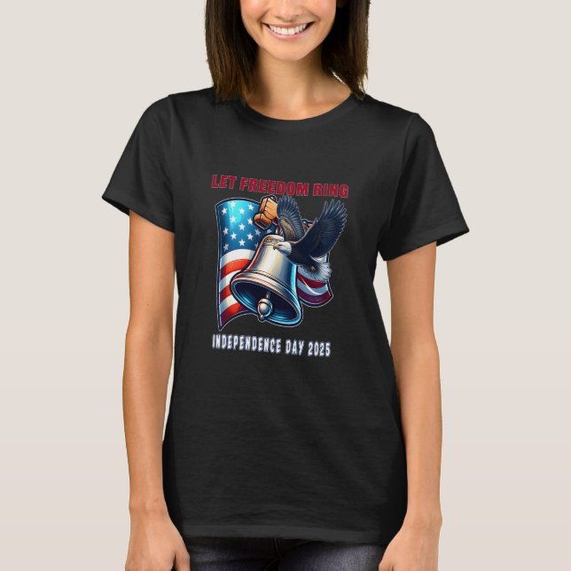Let Freedom Ring Trending Quote T-Shirt (Front)