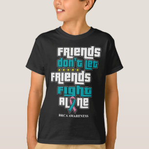 Let Friends Brca Awareness T-Shirt