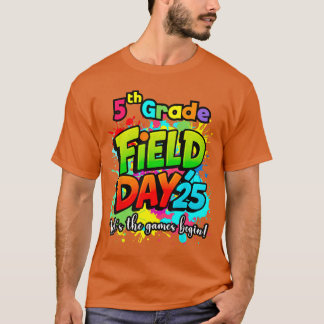 Let Games Begin Fifth 5th Grade Field Day 2025 Tea T-Shirt