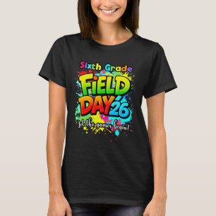 Let Games Begin Sixth Grade Field Day 2026 Teacher T-Shirt