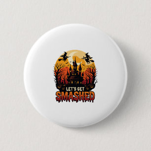 Let Get Smashed Halloween Haunted Castle Witches P 6 Cm Round Badge