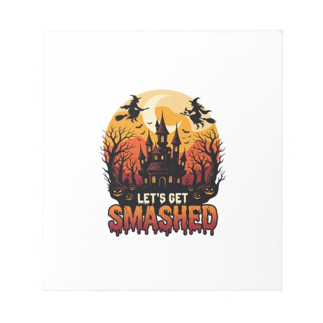 Let Get Smashed Halloween Haunted Castle Witches P Notepad (Front)