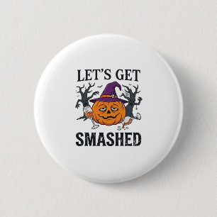Let Get Smashed Halloween Pumpkin Witch Hat Wine G 6 Cm Round Badge