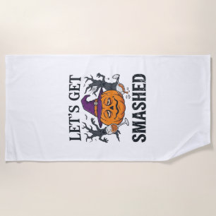 Let Get Smashed Halloween Pumpkin Witch Hat Wine G Beach Towel