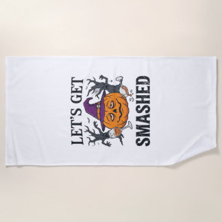 Let Get Smashed Halloween Pumpkin Witch Hat Wine G Beach Towel