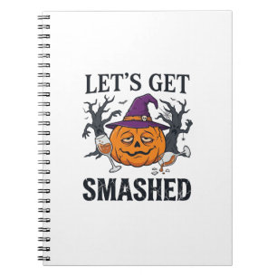 Let Get Smashed Halloween Pumpkin Witch Hat Wine G Notebook