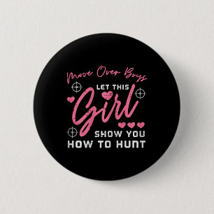 Let Girl Show You How To Hunt Hunting Hunter Girls 6 Cm Round Badge