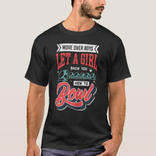 Let Girl Show You To Bowl Fun Bowling Player Bowle T-Shirt