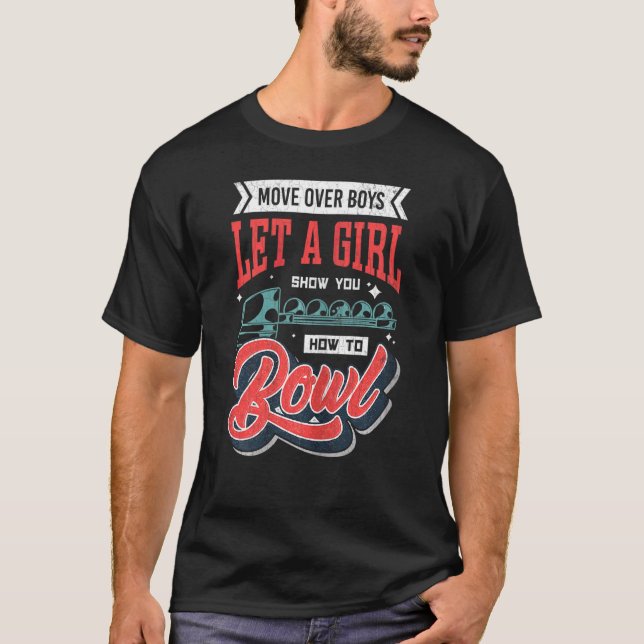 Let Girl Show You To Bowl Fun Bowling Player Bowle T-Shirt (Front)