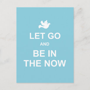 Let go and be in the now - Spiritual quote - Blue Postcard