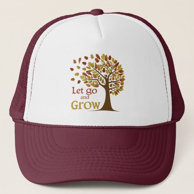 Let Go And Grow Tree Trucker Hat (Front)
