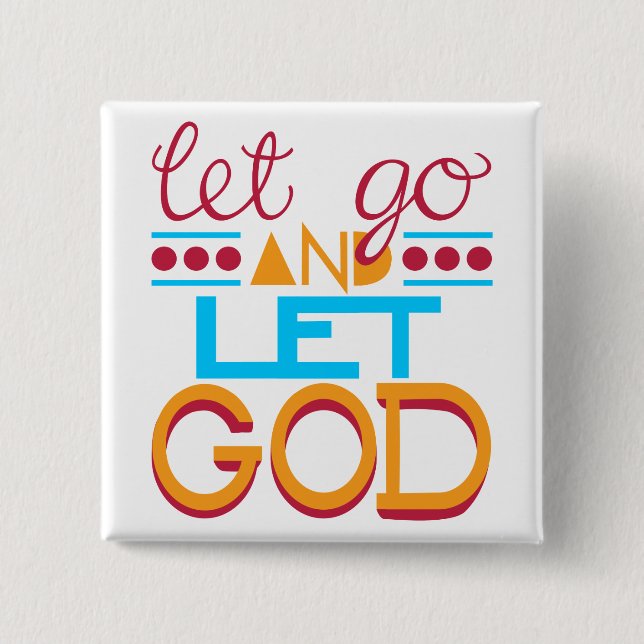 Let Go and Let GOD (Original Typography) 15 Cm Square Badge (Front)