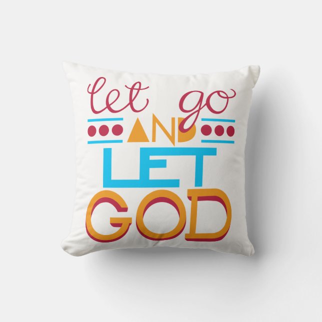 Let Go and Let GOD (Original Typography) Cushion (Front)
