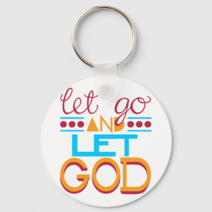 Let Go and Let GOD (Original Typography) Key Ring