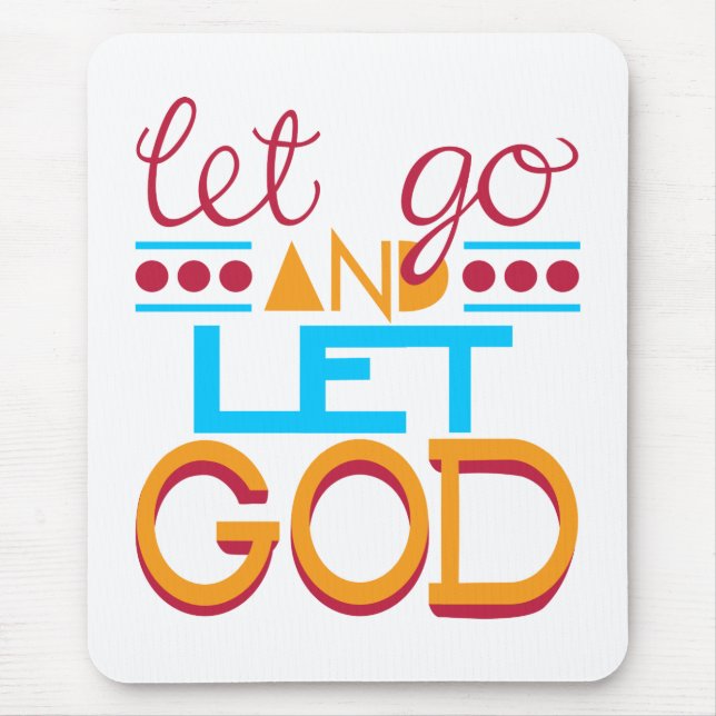 Let Go and Let GOD (Original Typography) Mouse Mat (Front)
