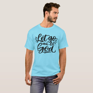 Let go and let God T-Shirt