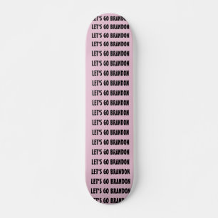 LET' GO BRANDON SKATEBOARDS