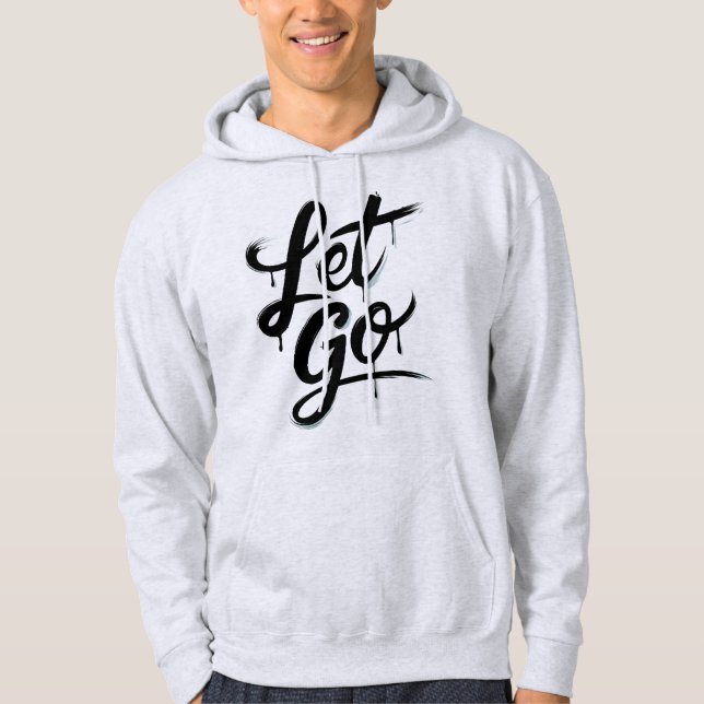 Let Go Hoodie (Front)