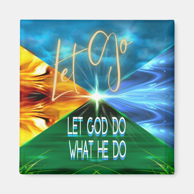 Let Go Let God Do What He Do Magnet (Front)
