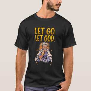 Let Go Let God Religious Christian Church T-Shirt