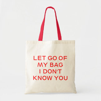 Let go of me tote bag