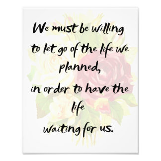Let go of the life we planned  photo print