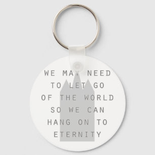 let go of the world to hang on to eternity lds key ring