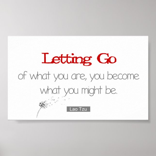 Let Go of What You are Lao Tzu Quote Poster (Front)