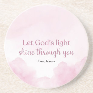 Let God’s Light Shine Through You, Pink Watercolor Coaster
