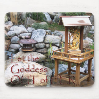 Let Goddess Out Mousepad