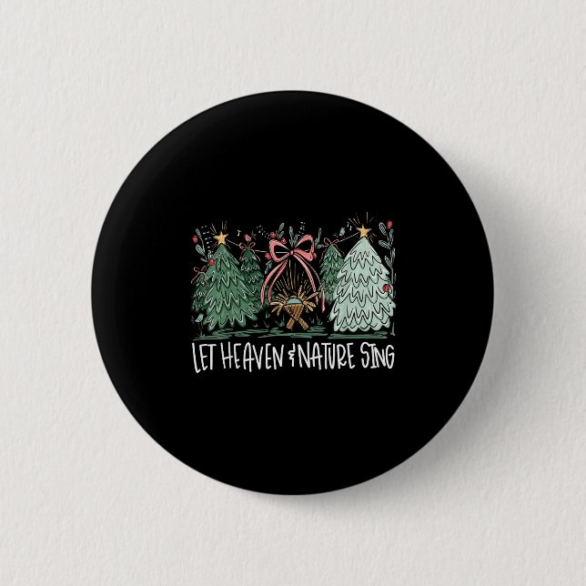 Let Heaven &amp; Nature Sing Christmas Baby Jesus  6 Cm Round Badge (Front)