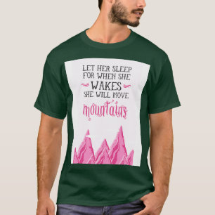 Let her sleep T-Shirt