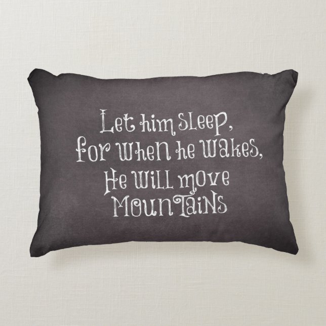 Let him sleep for when he wakes Quote Decorative Cushion (Front)