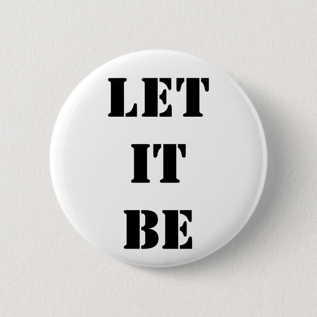 Let it be 6 cm round badge (Front)