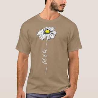 Let It Be Daisy T-Shirt