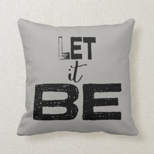 Let It Be Quote on Throw Pillow