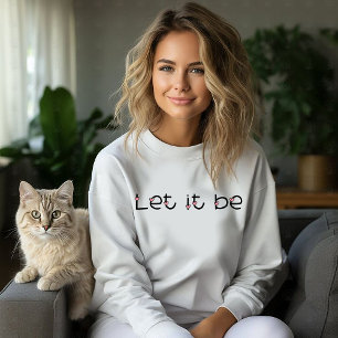 Let it Be Sweatshirt