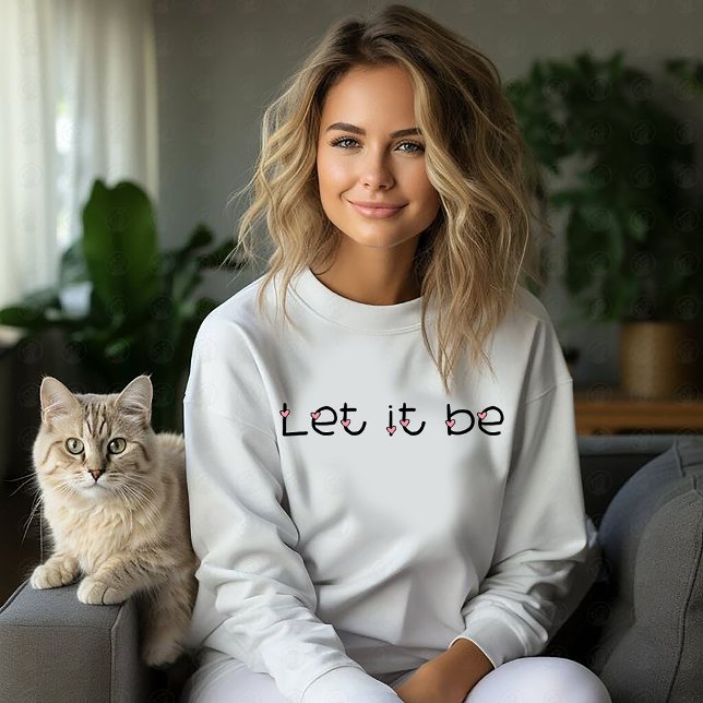 Let it Be Sweatshirt (Creator Uploaded)