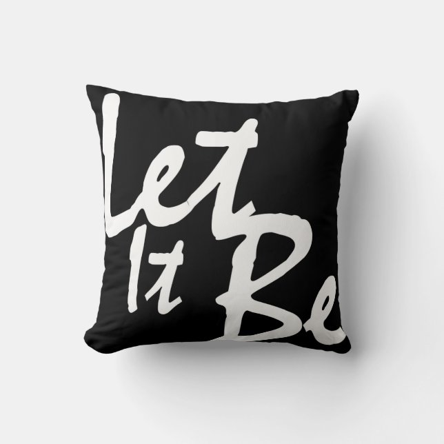 Let it Be - Throw Pillow (Front)