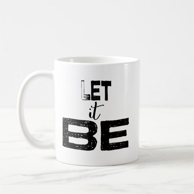 Let It Be Typography Quote Coffee Mug (Left)