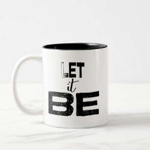Let It Be Typography Quote Two-Tone Coffee Mug