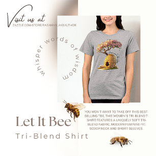 'Let It Bee'  Tri-Blend Shirt