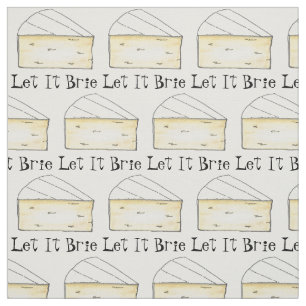 Let It Brie (Be) Creamy Cheese Wedge Foodie Fabric
