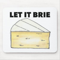 Let It Brie (Be) French Cooking Foodie Chef Food