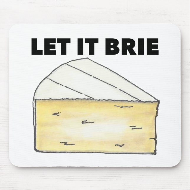Let It Brie (Be) French Cooking Foodie Chef Food Mouse Mat (Front)