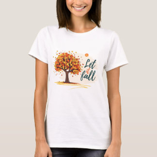 Let it Fall T-Shirt