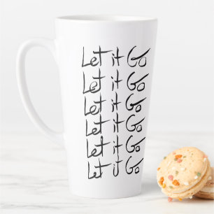 Let it GO! Motivational calligraphy quote Latte Mug