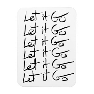 Let it GO! Motivational calligraphy quote Magnet