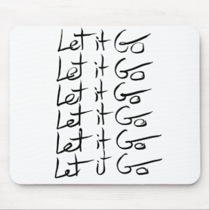 Let it GO! Motivational calligraphy quote Mouse Mat