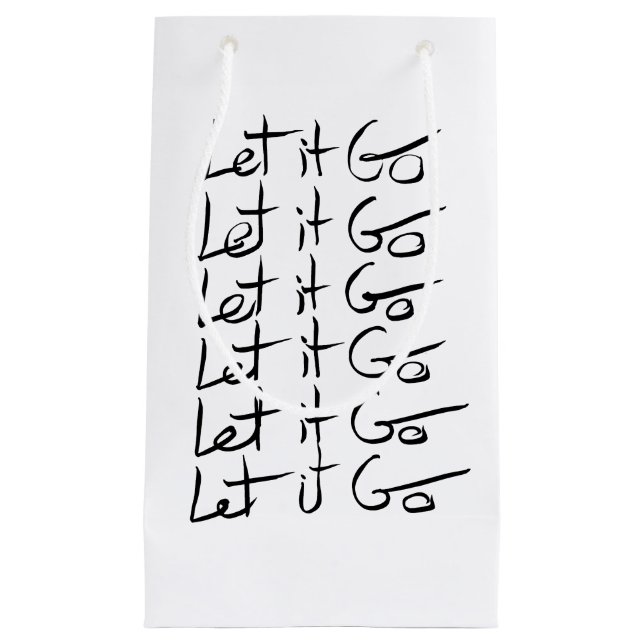 Let it GO! Motivational calligraphy quote Small Gift Bag (Front)